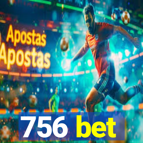 756 bet